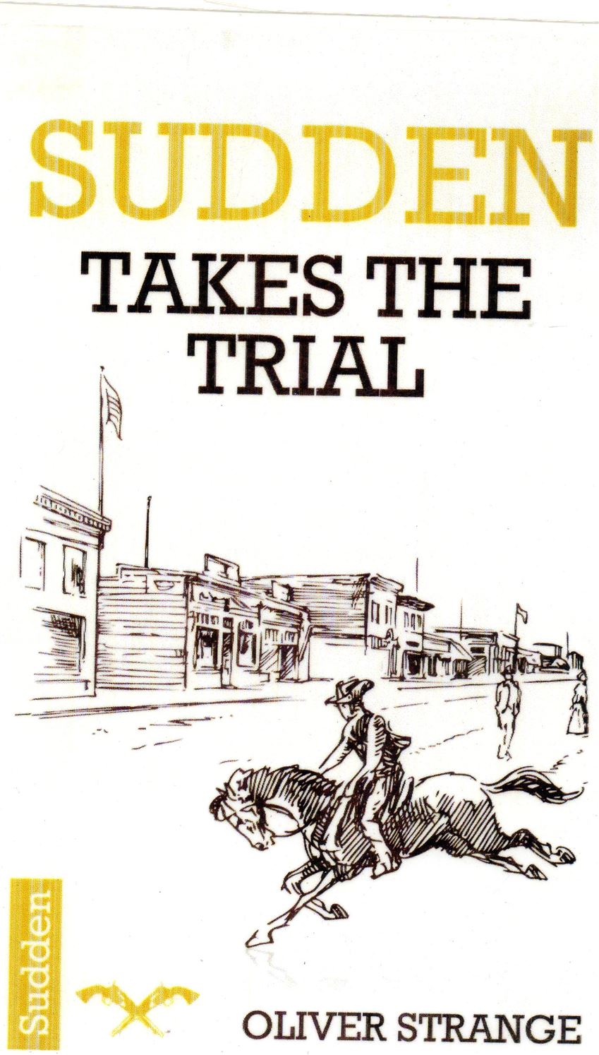 Sudden Takes the Trial Author: Oliver Strange (Novel)
