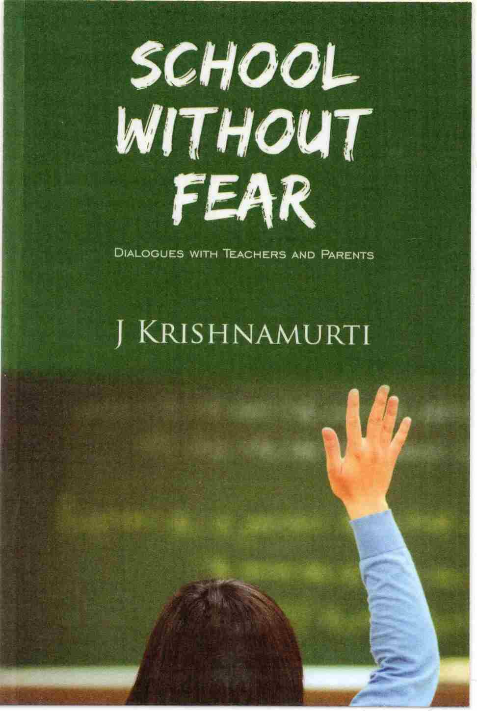 SCHOOL WITHOUT FEAR BY J KRISHNAMURTI (NOVEL)