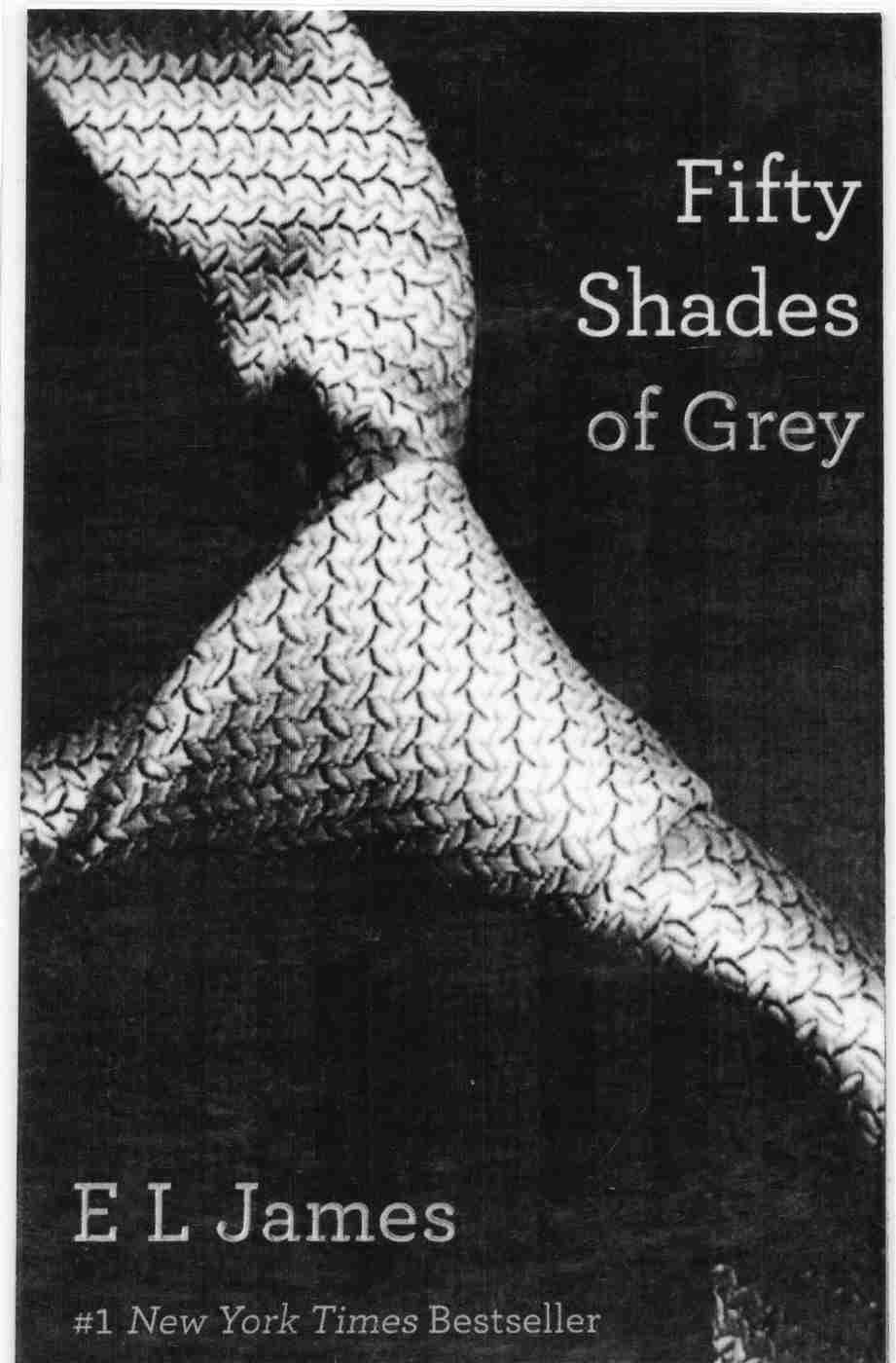 Fifty Shades of Grey Author: E. L. James , (Novel)