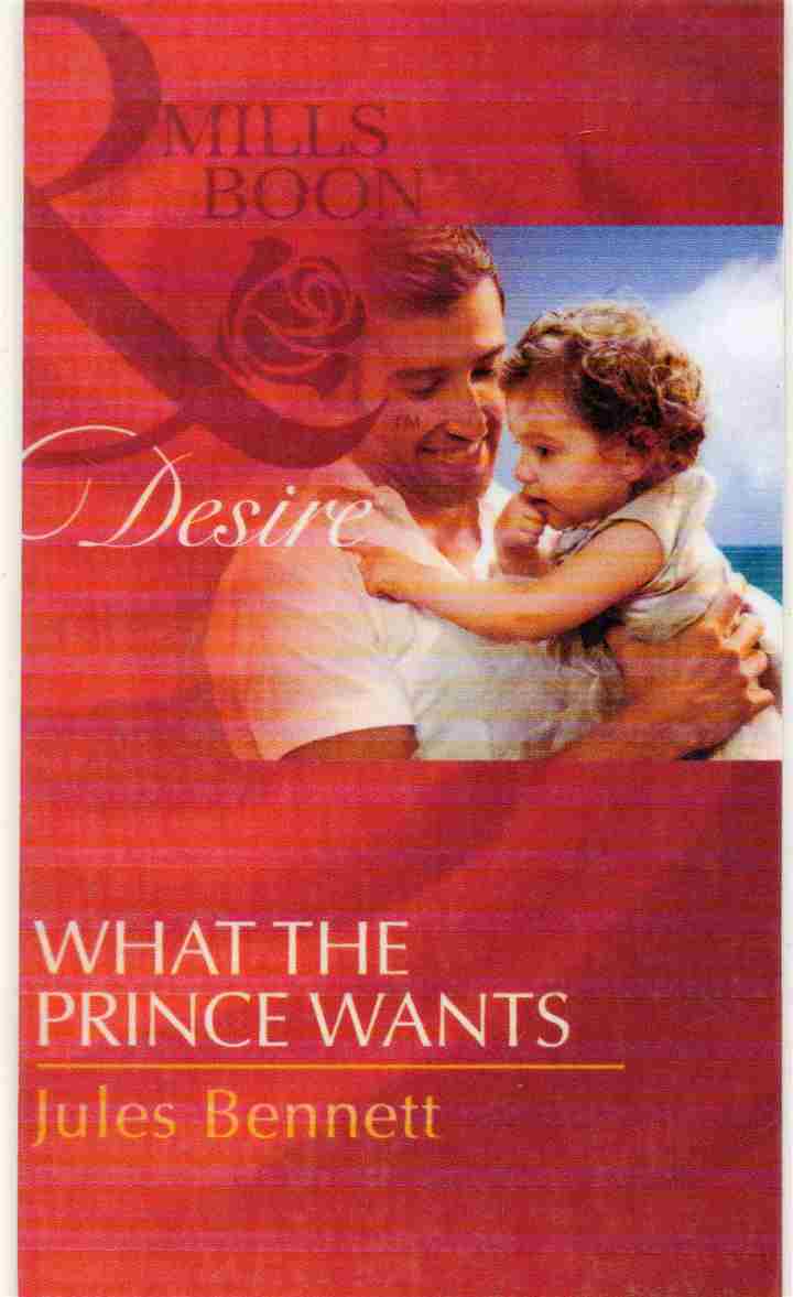 What the Prince Wants Author: Jules Bennett (Novel)