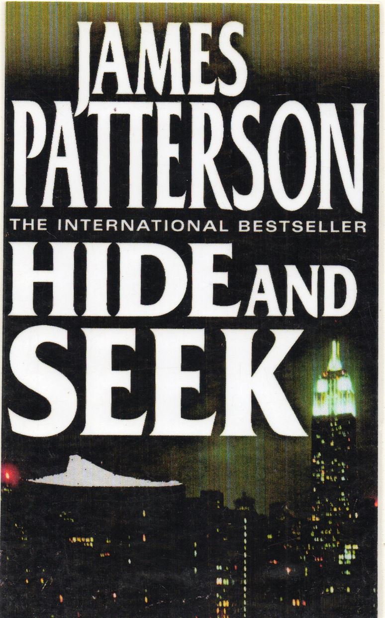 Hide and Seek Author: James Patterson (Novel)