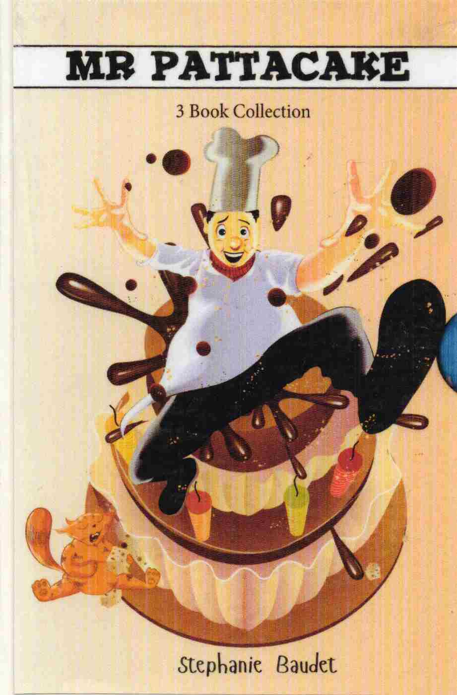 Mr Pattacake 3-Book Collection Author: Stephanie Baudet (NOVEL)