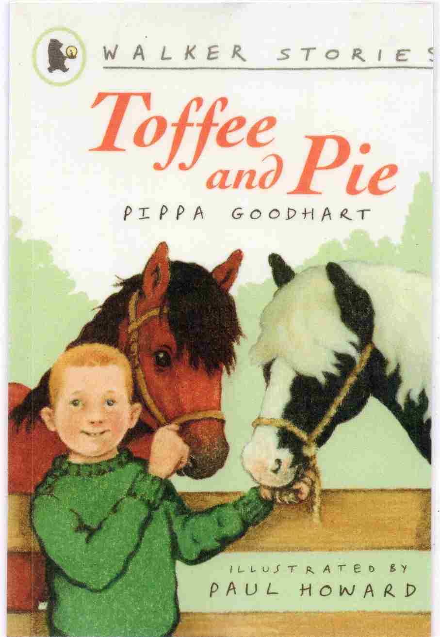 Toffee and Pie by Pippa Goodhart, illustrated by Paul Howard. (NOVEL)