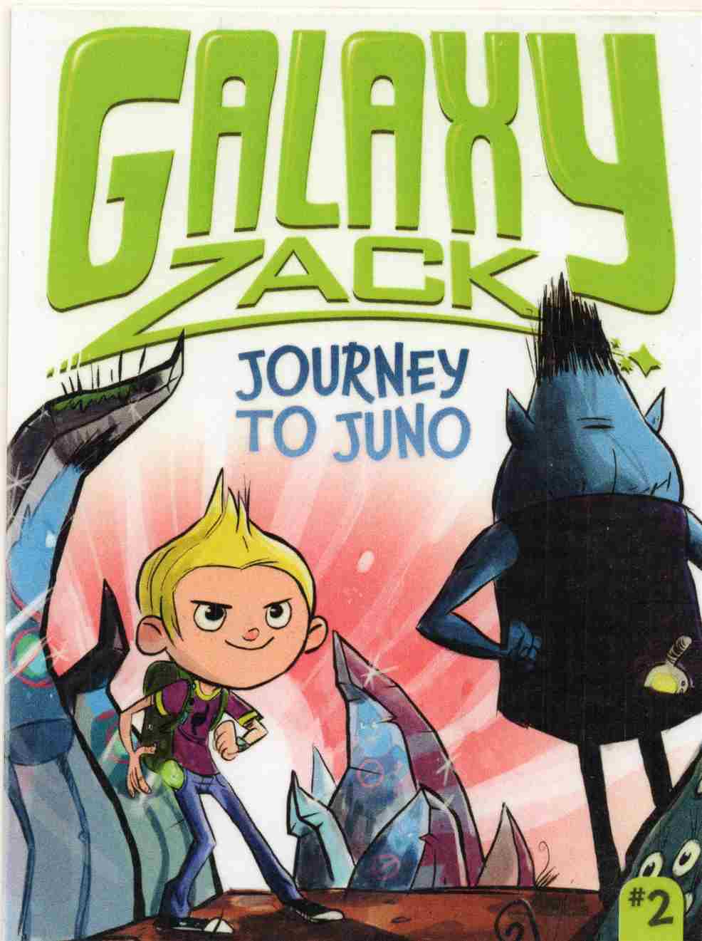 Galaxy Zack: Journey to Juno Author: Ray O'Ryan (NOVEL)
