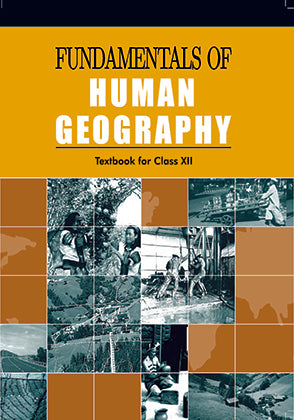 Fundamentals of Human Geography Class 12 Ncert( Geography Class 12)