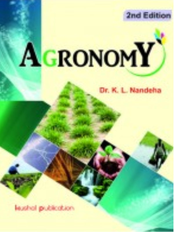Agronomy | 2nd Edition | Dr. K. L. Nandesha | Agronomy | Dr. K. L. Nandesha | 2nd Edition