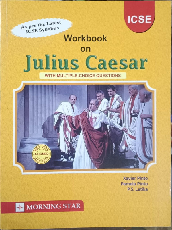 Workbook on Julius Caesar | Xavier Pinto, Pamela Pinto, P.S. Latika | Morning Star | Xavier Pinto, Pamela Pinto, P.S. Latika