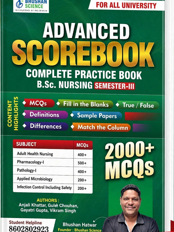 ADVANCED SCOREBOOK COMPLETE PRACTICE BOOK B.Sc. NURSING SEMESTER-III | Adult Health Nursing; Pharmacology-I; Pathology-I; Applied Microbiology; Infection Control Including Safety |