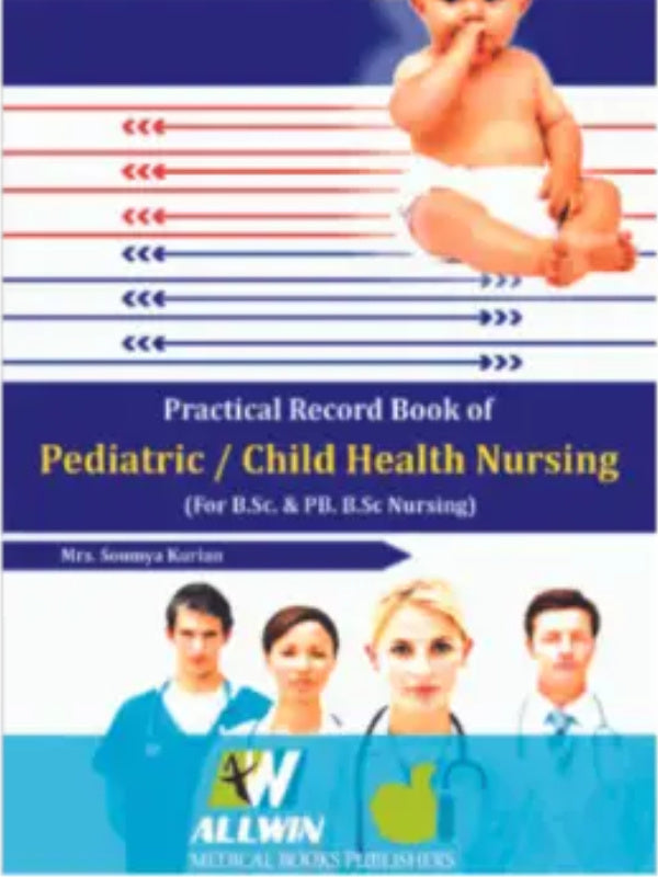 Practical Record Book of Pediatric / Child Health Nursing | Allwin Medical Books Publishers | Pediatric / Child Health Nursing