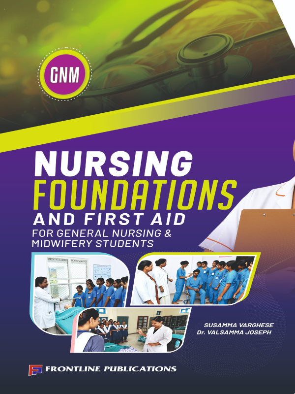 Nursing Foundations and First Aid | Susamma Varghese; Dr. Valsamma Joseph | Frontline Publications | Nursing | Susamma Varghese; Dr. Valsamma Joseph