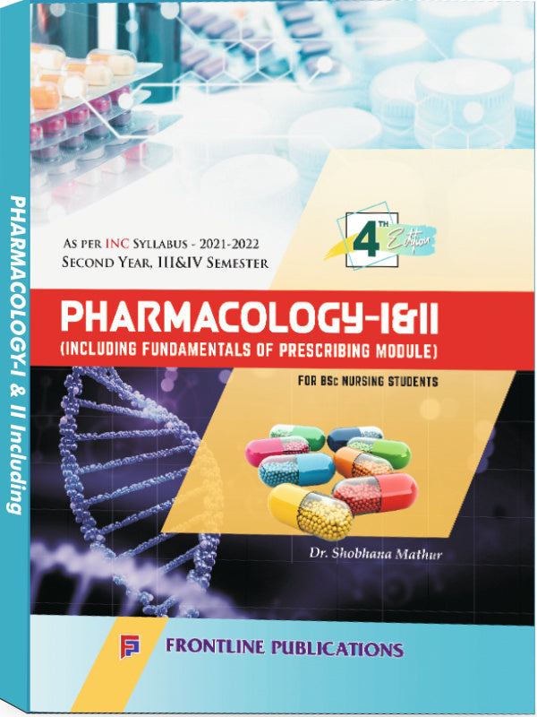 Pharmacology-I & II (Including Fundamentals of Prescribing Module) | 4th Edition | Dr. Shobhana Mathur | Frontline Publications | Pharmacology | Dr. Shobhana Mathur | 4th Edition