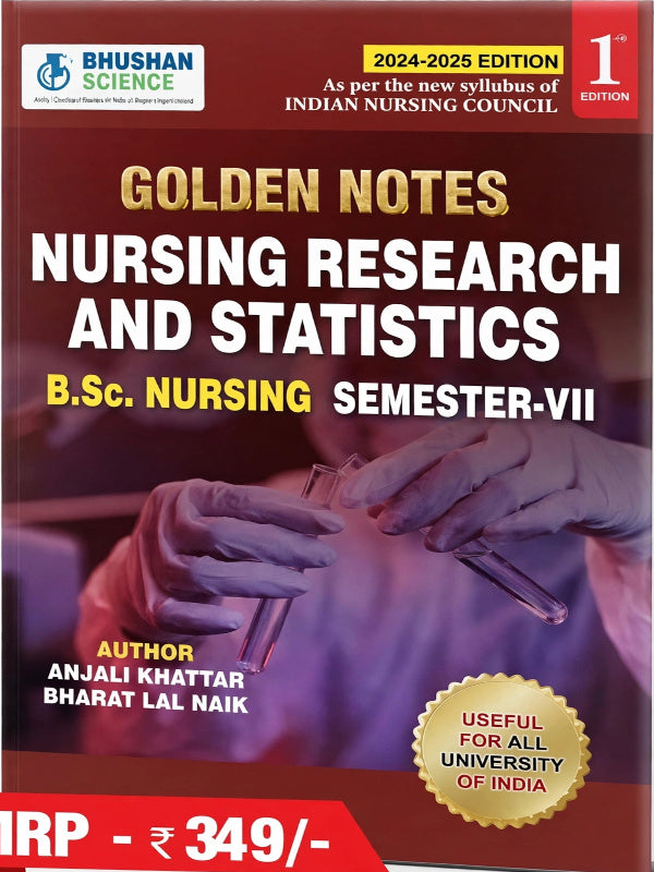 Golden Notes Nursing Research and Statistics | Nursing Research and Statistics — B.Sc. Nursing Semester-VII | 2024-2025 Edition; 1st Edition | Anjali Khattar, Bharat Lal Naik | Bhu