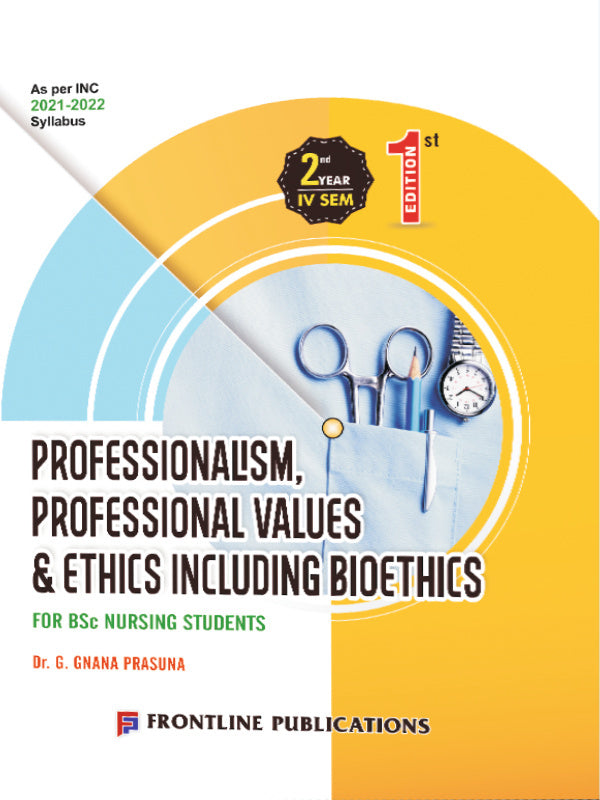 Professionalism, Professional Values & Ethics Including Bioethics | 1st Edition | Dr. G. Gnana Prasuna | Frontline Publications | Professionalism, Professional Values & Ethics Incl