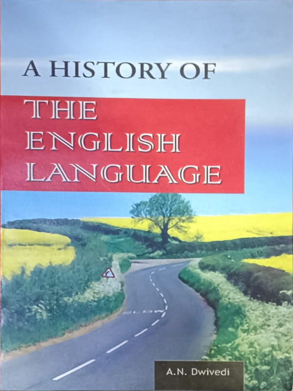 A History of the English Language | A.N. Dwivedi | History of the English language | A.N. Dwivedi