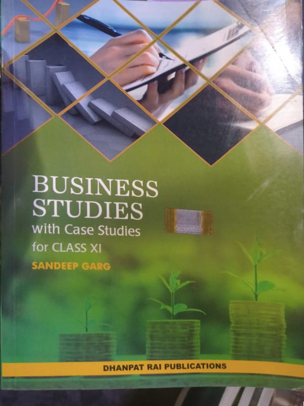 Business Studies with Case Studies for Class XI | Sandeep Garg | Dhanpat Rai Publications | Business Studies | Sandeep Garg
