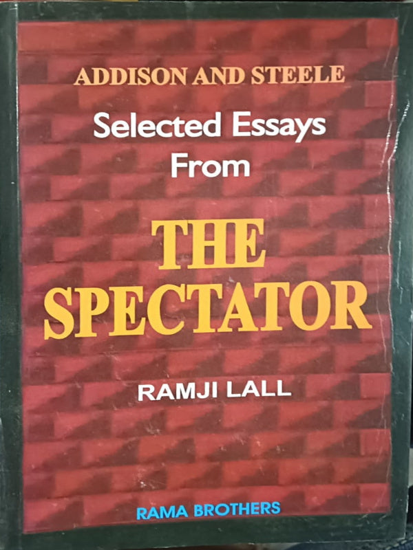 Addison and Steele Selected Essays From The Spectator | Ramji Lall | Rama Brothers | Ramji Lall