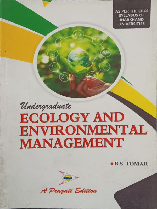 Undergraduate Ecology and Environmental Management | A Pragati Edition | B.S. Tomar | Ecology and Environmental Management | B.S. Tomar | A Pragati Edition
