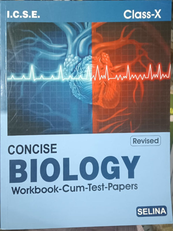 Concise Biology Workbook-Cum-Test-Papers | Revised | Selina | Biology | Revised
