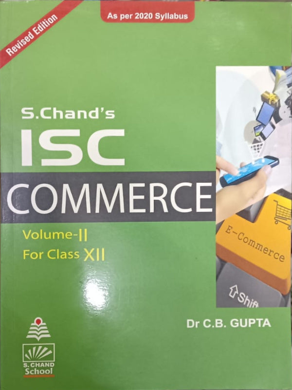 S.Chand's ISC Commerce Volume-II For Class XII | Revised Edition | Dr C.B. GUPTA | S. Chand | Commerce | Dr C.B. GUPTA | Revised Edition