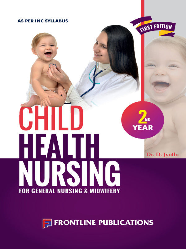 Child Health Nursing | First Edition | Dr. D. Jyothi | Frontline Publications | Child Health Nursing for General Nursing & Midwifery | Child Health Nursing for General Nursing & Mi