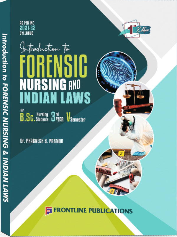 Introduction to Forensic Nursing and Indian Laws | 1st Edition | Dr. Pragnesh B. Parmar | Frontline Publications | Forensic Nursing and Indian Laws | Dr. Pragnesh B. Parmar | 1st E