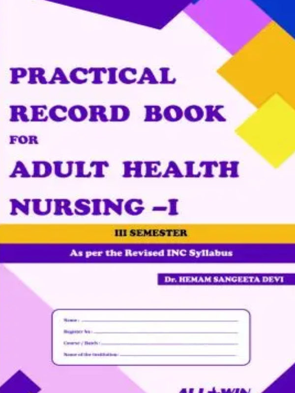 Practical Record Book for Adult Health Nursing-I | Dr. Hemam Sangeeta Devi | Adult Health Nursing-I | Dr. Hemam Sangeeta Devi