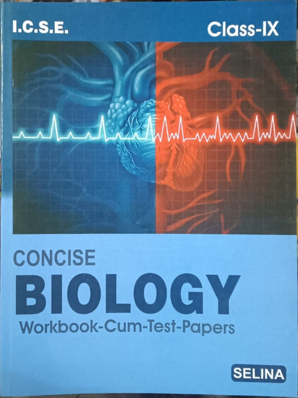 Concise Biology Workbook-Cum-Test-Papers | SELINA | Biology
