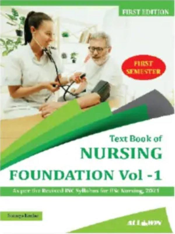Text Book of Nursing Foundation Vol-1 | First Edition | Nursing Foundation | First Edition