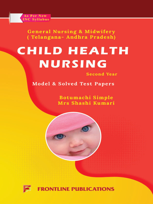 Child Health Nursing | Botumachi Simple, Mrs Shashi Kumari | Frontline Publications | Child Health Nursing | Botumachi Simple, Mrs Shashi Kumari