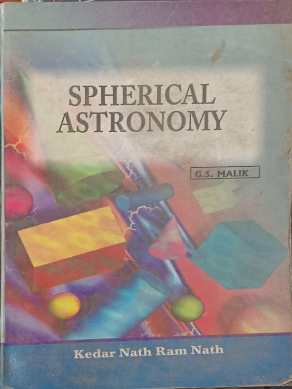 Spherical Astronomy | G.S. Malik | Kedar Nath Ram Nath | Spherical Astronomy | G.S. Malik