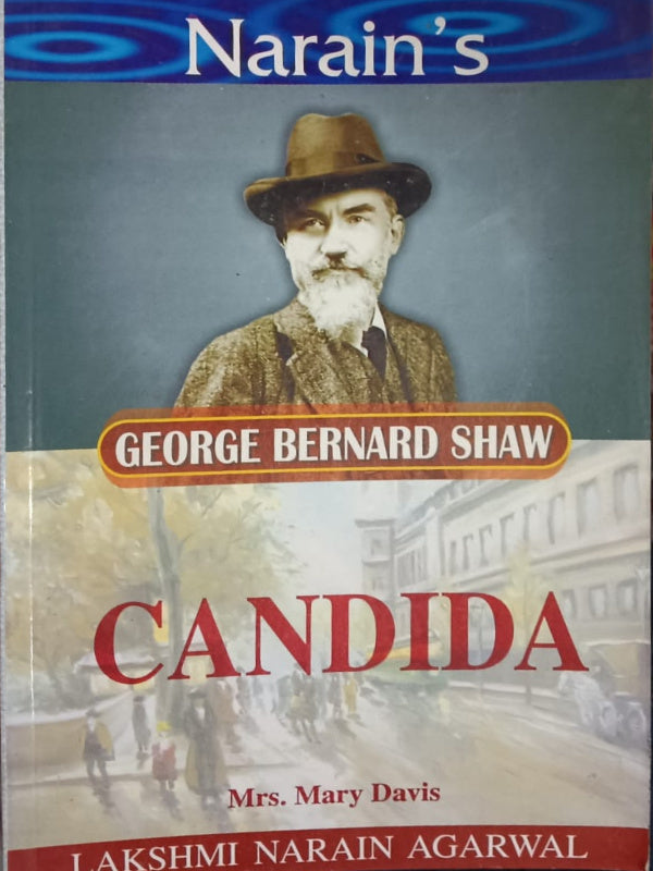 Candida | George Bernard Shaw; Mrs. Mary Davis | Lakshmi Narain Agarwal | George Bernard Shaw; Mrs. Mary Davis