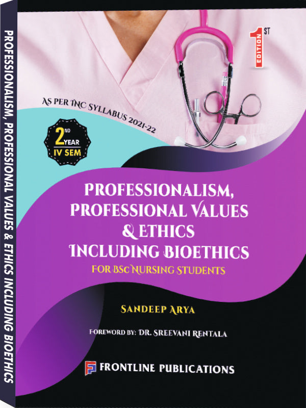 PROFESSIONALISM, PROFESSIONAL VALUES & ETHICS INCLUDING BIOETHICS | 1st Edition | SANDEEP ARYA | FRONTLINE PUBLICATIONS | Professionalism, Professional Values & Ethics Including Bi