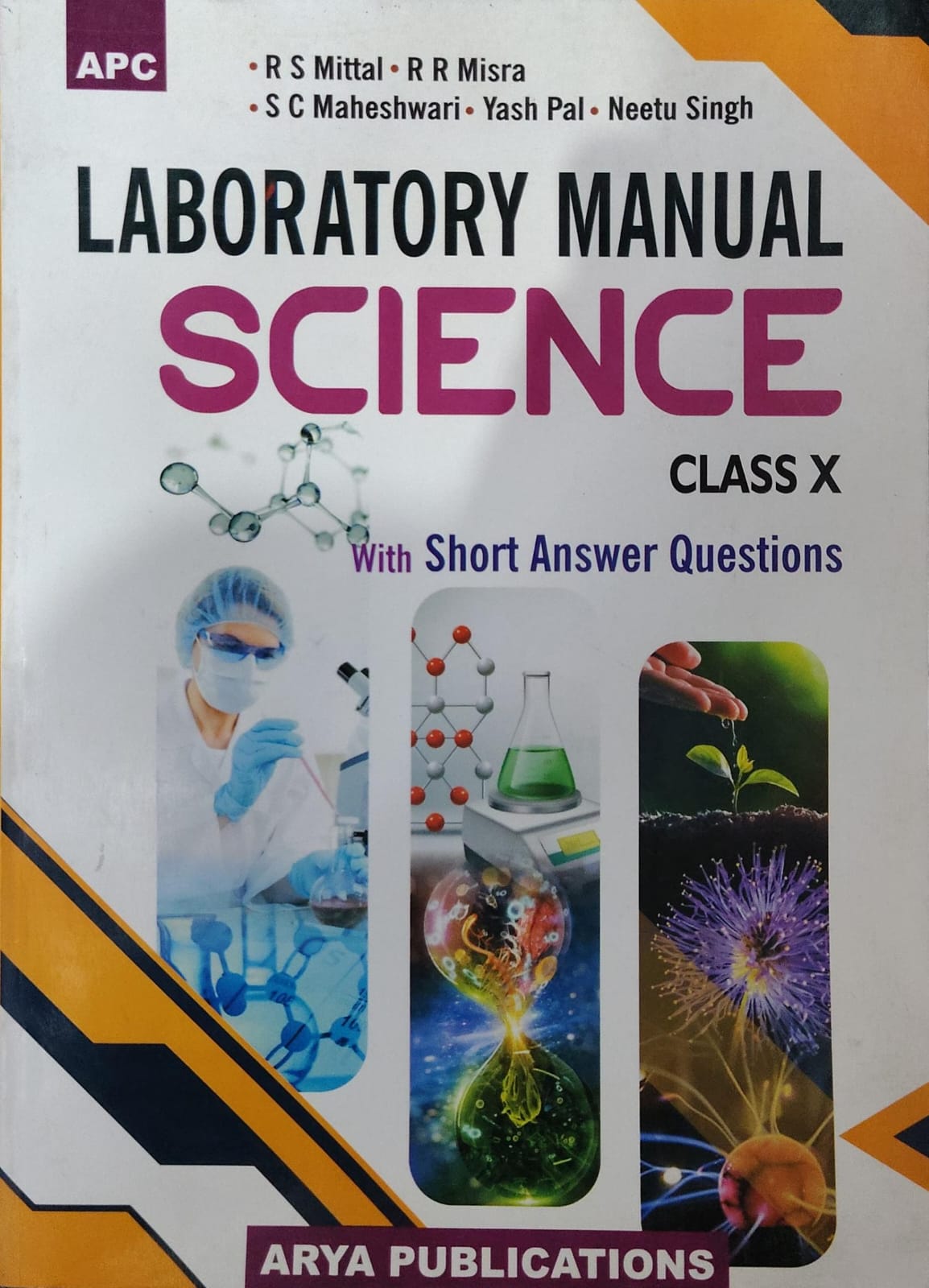 APC Laboratory Manual Science - Class 10 - With Short Answer Questions - By R S Mittal, R R Misra, S C Maheshwari, Yash Pal & Neetu Singh - Arya Publications