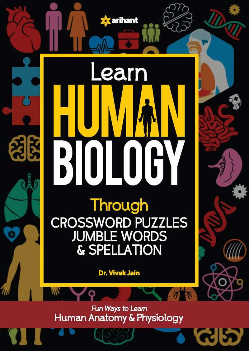 Learn Human Biology (Through Crossword Puzzles Jumble Words & Spellation) | English Medium | Arihant
