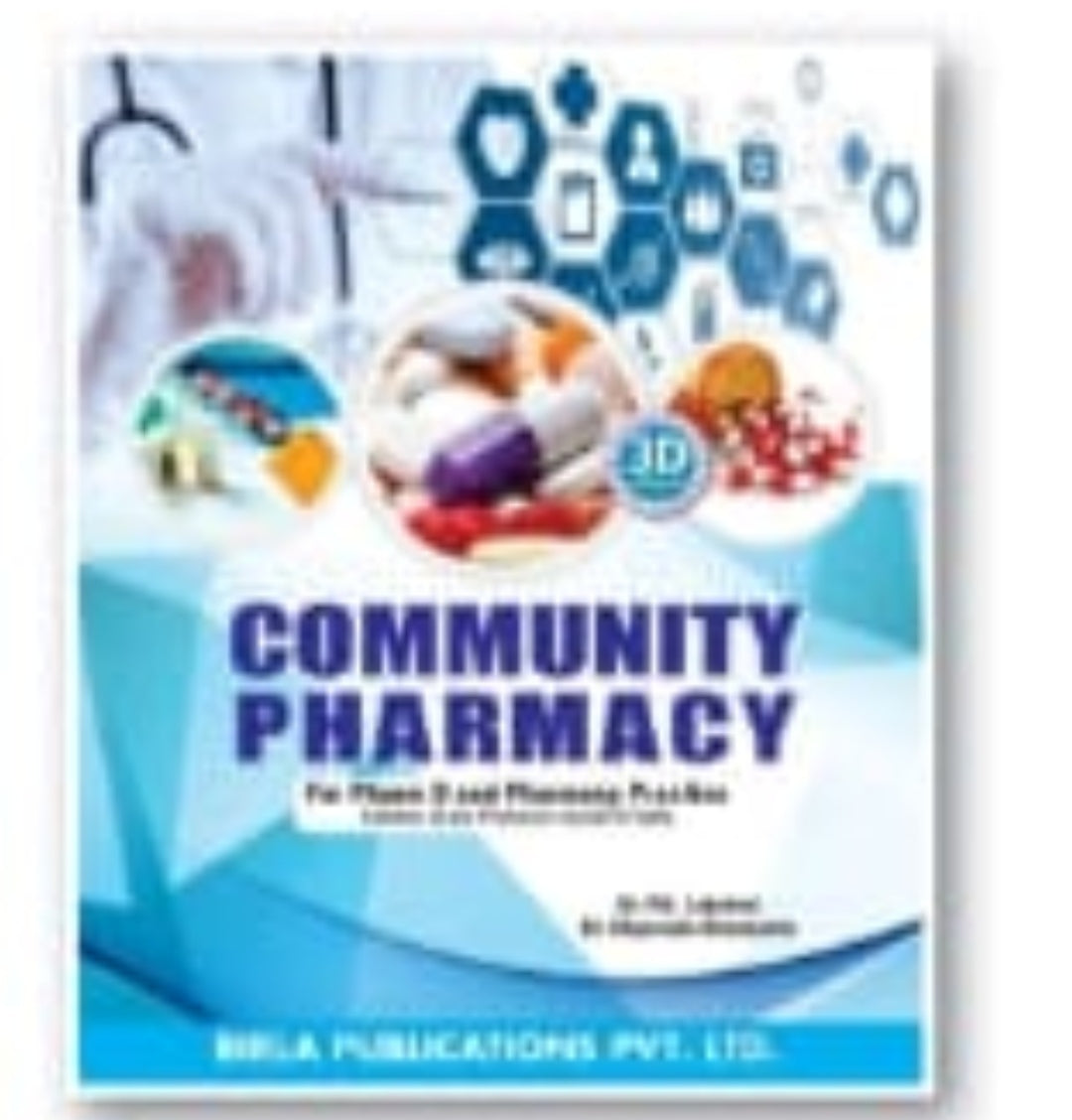 Community Pharmacy | For Pharm.D and Pharmacy Practice | Dr. P.K. Lakhotia, Dr. Mayank Bansal | Birla Publications Pvt. Ltd. | 3D Edition