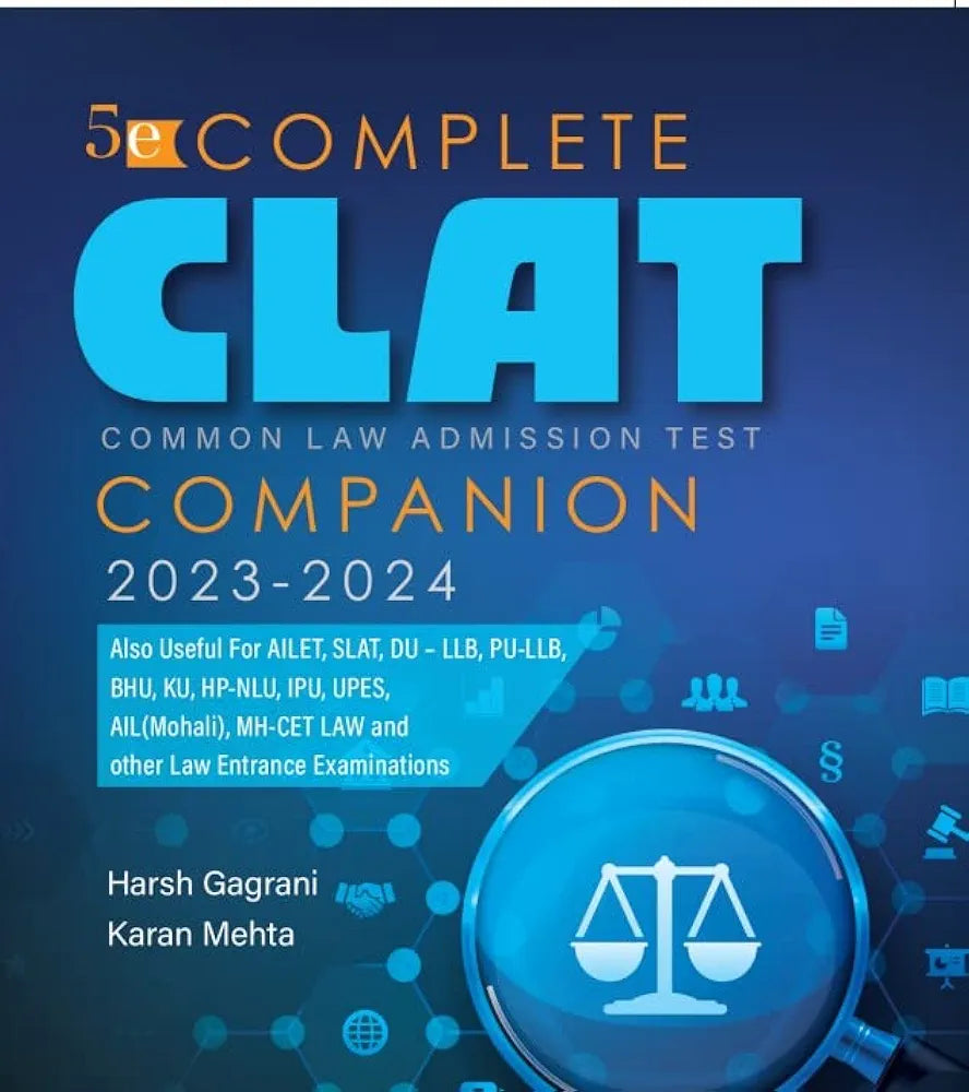 Complete CLAT Common Law Admission Test Companion (2023-24) 5th Edition Also useful for AILET, SLAT, DU LLB, PULLB, BHU, KU, HPNLU, IPU, UPES, AIL (Mohali), MHCET LAW Entrance Exam