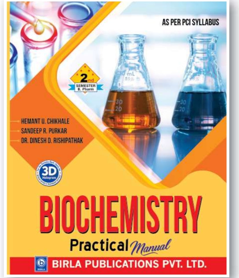 Biochemistry Practical Manual | 2nd Semester http://B.Pharm | Hemant U. Chikhale, Sandeep R. Purkar, Dr. Dinesh D. Rishipathak | As per PCI Syllabus | Birla Publications Pvt. Ltd.