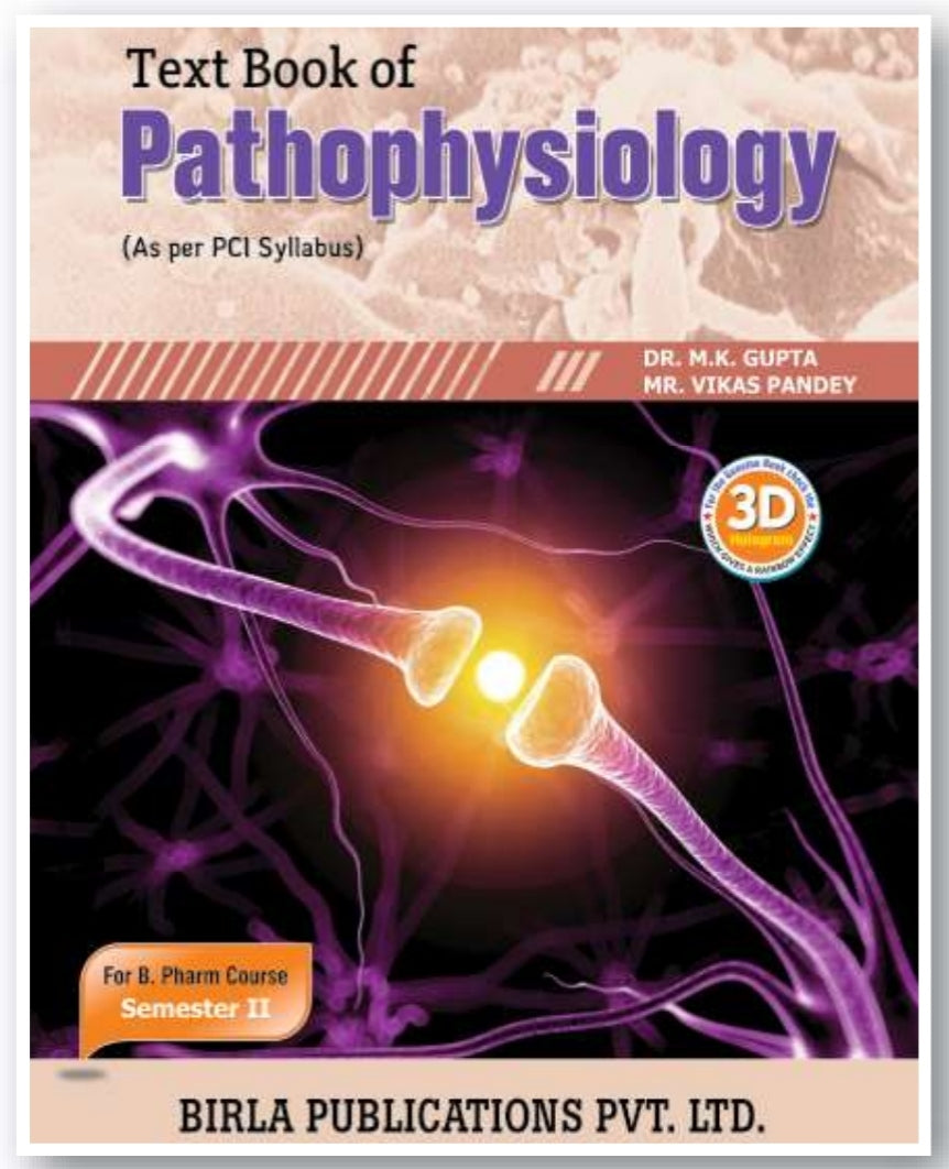 Text Book of Pathophysiology |B.Pharm Semester II | Dr. M.K. Gupta, Mr. Vikas Pandey | As per PCI Syllabus | Birla Publications Pvt. Ltd.