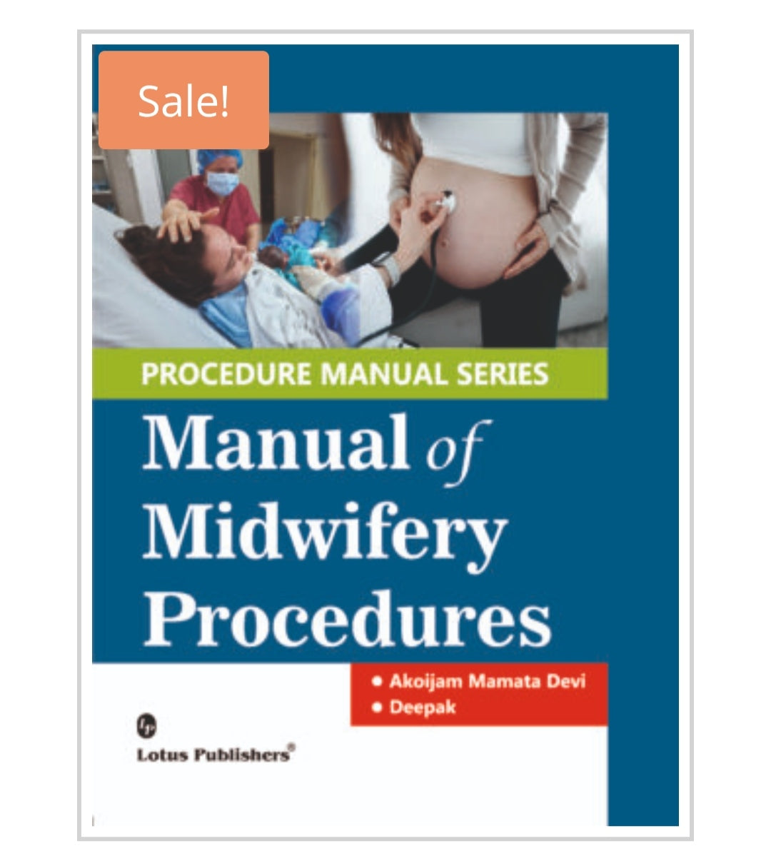 Manual of Midwifery Procedures
Publisher:
Lotus Publishers
Authors:
Akoijam Mamata Devi
Deepak