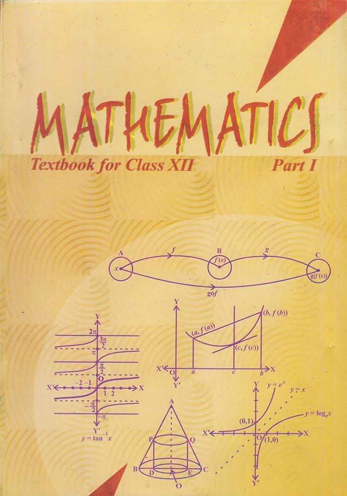 Mathematics Part I - Textbook for Class XII(NCERT)