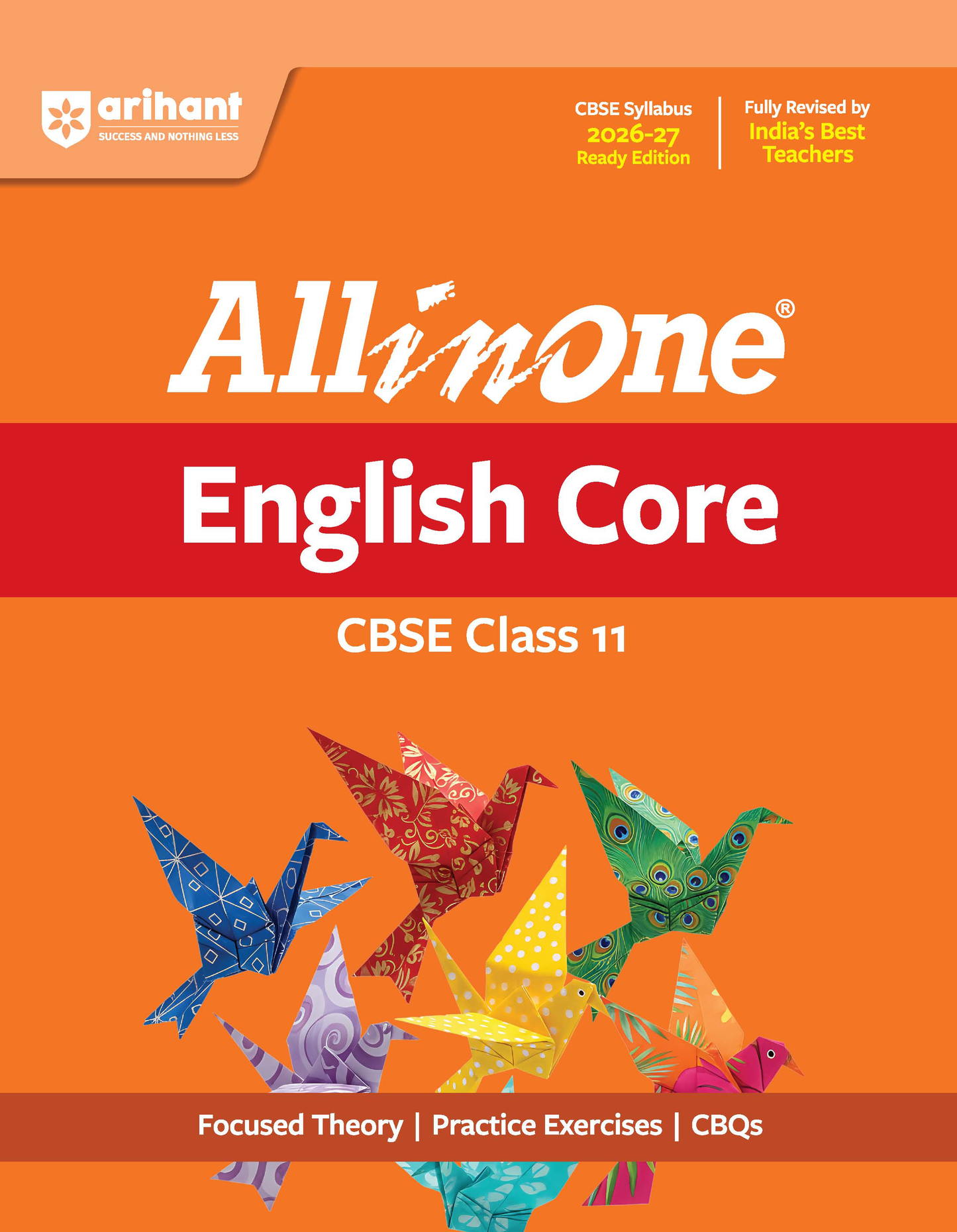 All in One English Core Class 11 for CBSE Exam 2026-27 | NCERT Based Complete Theory, Practice Exercises, CBQs, A-R, Sample Papers & Mind Maps | Revised Edition as per Latest Syllabus(Arihant)