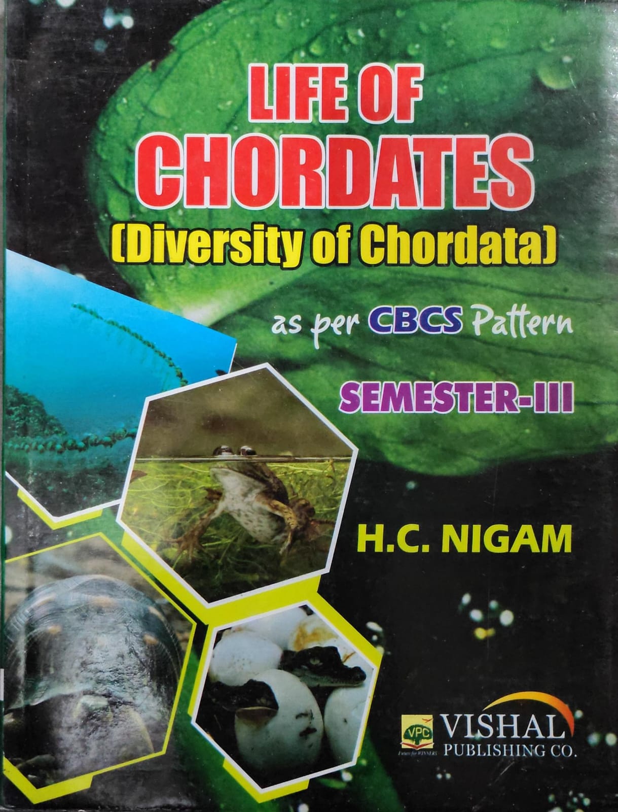 VPC's Life of Chordates (Diversity of Chordata) - As Per CBCS Pattern - Semester-III - By H.C. Nigam - Vishal Publishing Co.