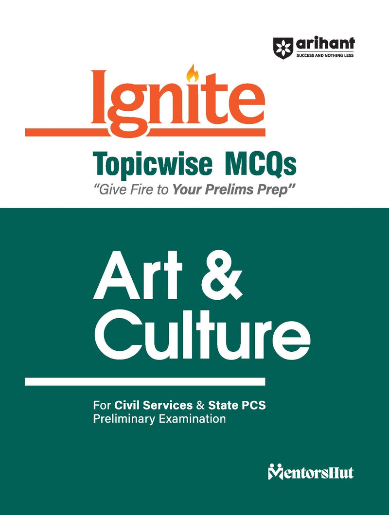 Ignite Topicwise MCQs Art & Culture For UPSC & State Pcs Pre Exams | English Medium| Arihant