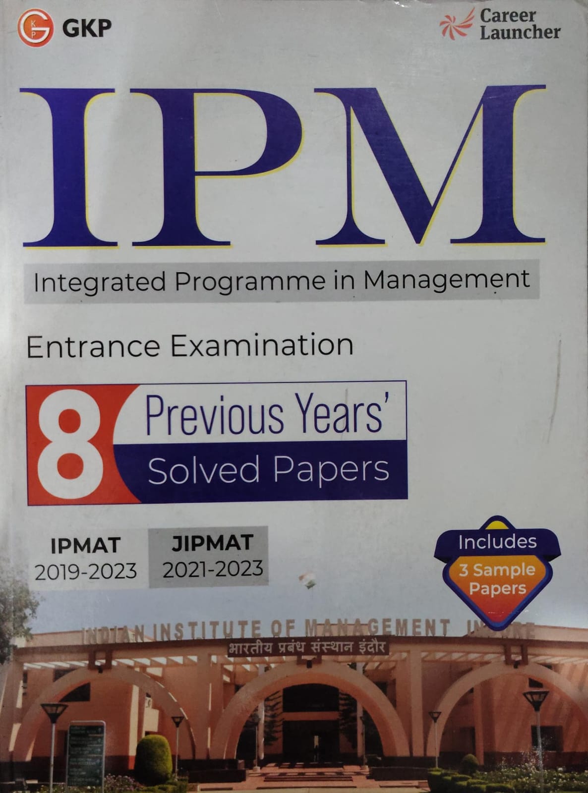 IPM Entrance Examination 8 Previous Years' Solved Papers - IPMAT 2019-2023 & JIPMAT 2021-2023 - GKP & Career Launcher