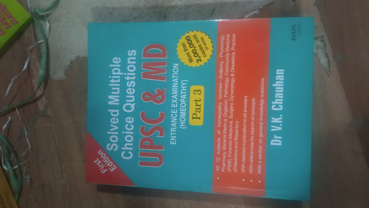 Solved Multiple Choice Questions UPSC & MD Entrance Examination (Homoeopathy) Part 3, 1st Edition