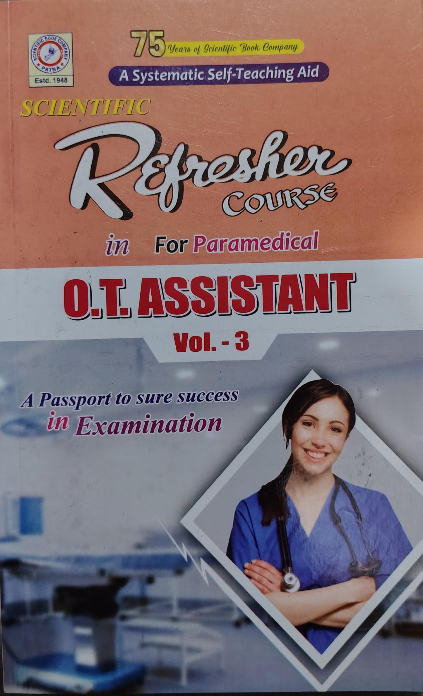 Scientific Refresher Course in O.T. Assistant Vol. 3 – Question Bank & Guess Guide for Paramedical Students | Exam Prep for Jharkhand, Bihar & All State Paramedical Exams