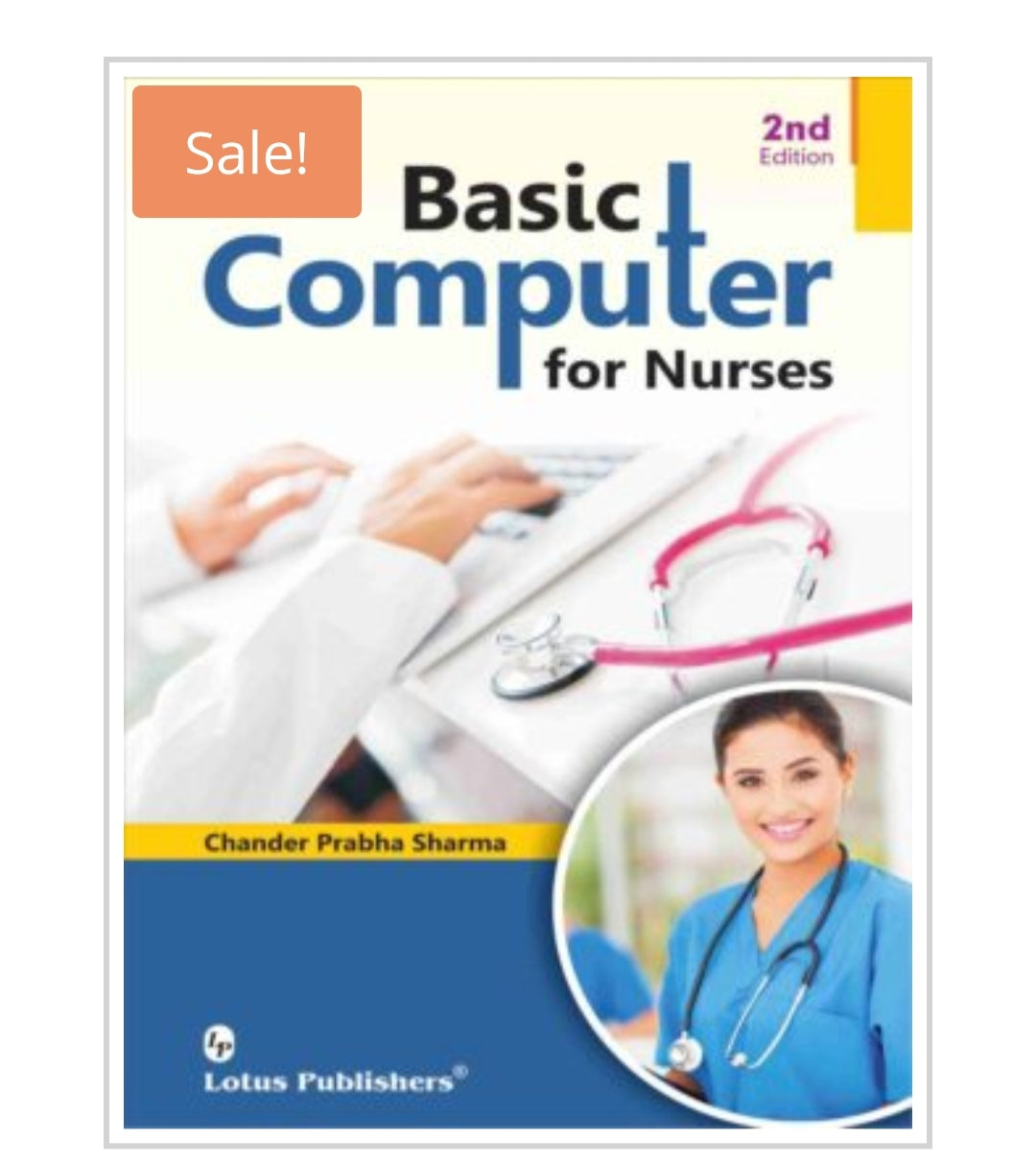 Basic Computer for Nurses
2nd Edition
Author: Chander Prabha Sharma
Publisher: Lotus Publishers