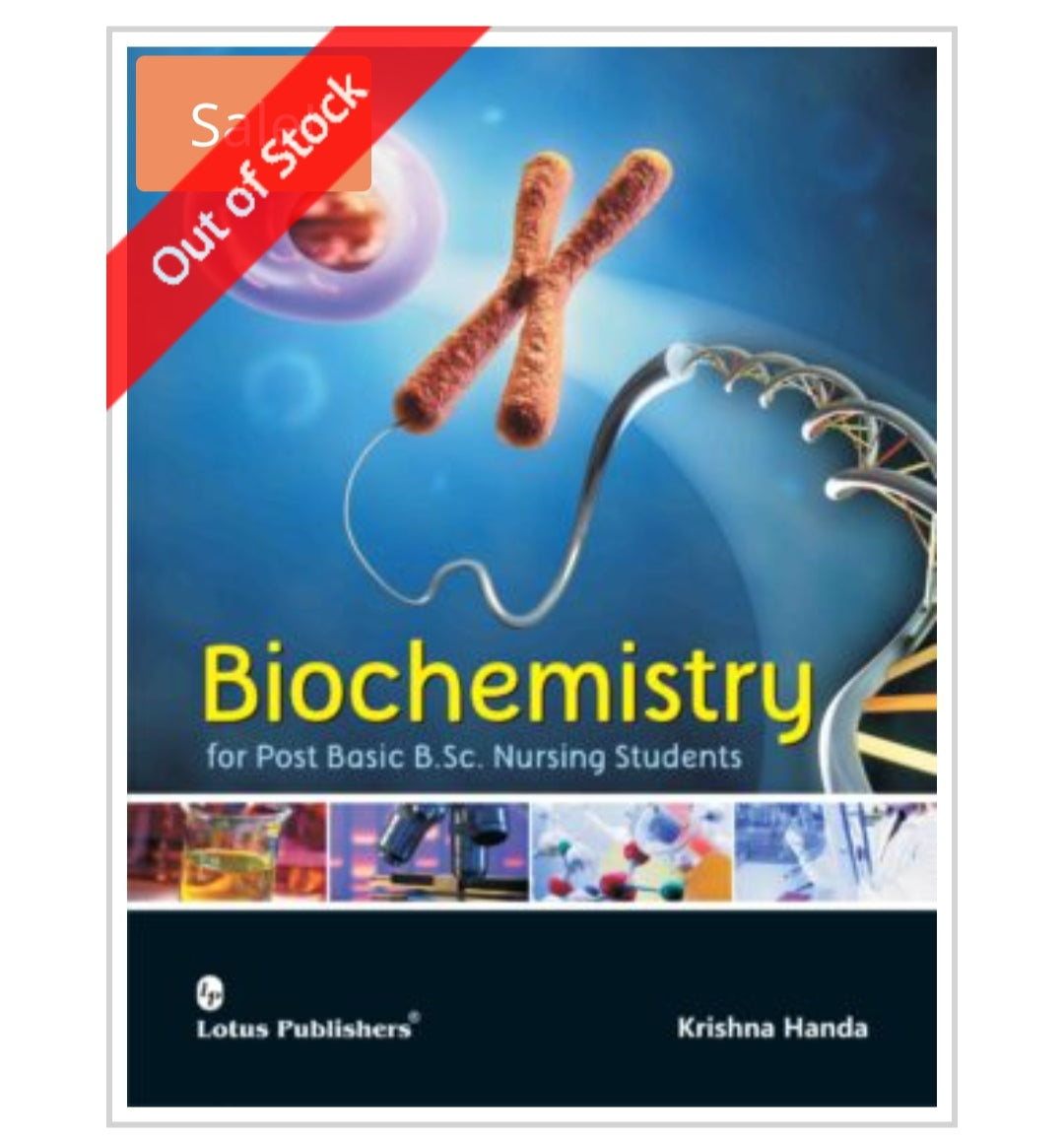 Biochemistry for Post BasicB.Sc. Nursing Students
Publisher: Lotus Publishers
Author Name: Krishna Handa