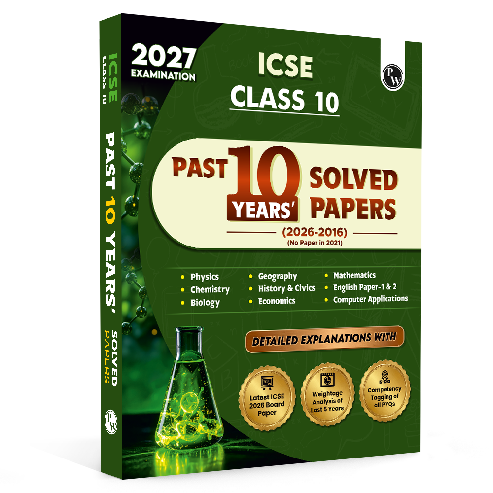 PW ICSE Class 10 PYQs - Past 10 Years Solved Papers (2026-2016) For 2027 Exams | Physics, Chemistry, Maths, Biology, Economics, History & Civics, Geography, CA, English Paper 1 & 2
By PW