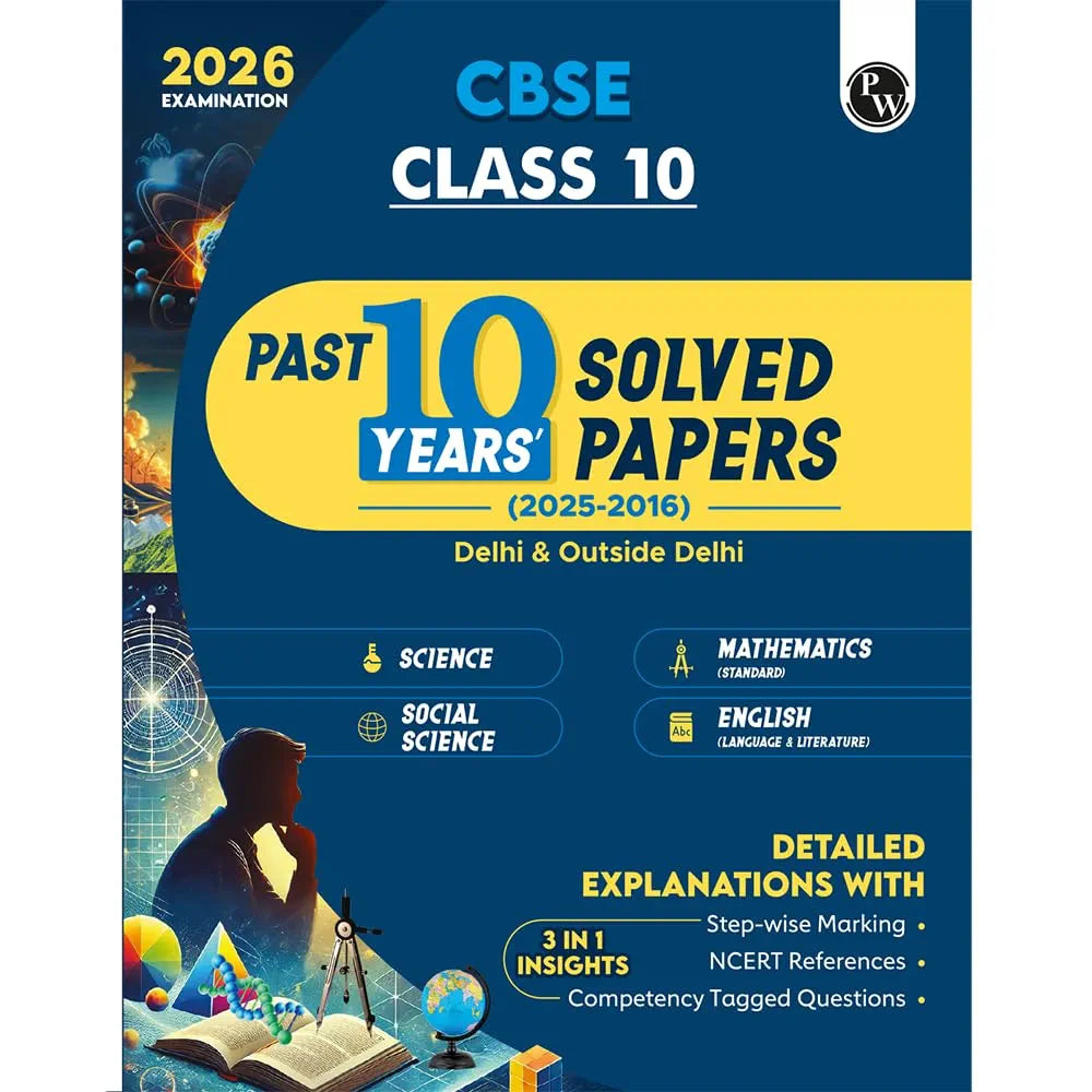 PW)
PW CBSE Class 10 PYQs - Past 10 Years Solved Papers For 2025-2026 Exams | Delhi & Outside Delhi Science, Mathematics, Social Science, English | NCERT Reference with Steps Marking